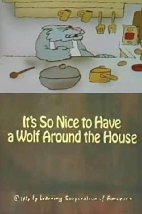 It’s So Nice to Have a Wolf Around the House